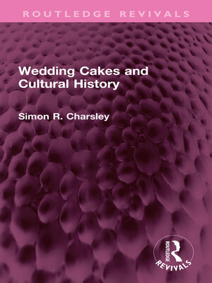 cover image of Wedding Cakes and Cultural History
